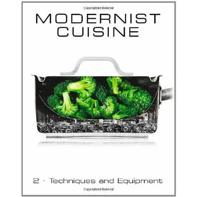 Modernist Cuisine: The Art and Science of Cooking by Nathan Myhrvold