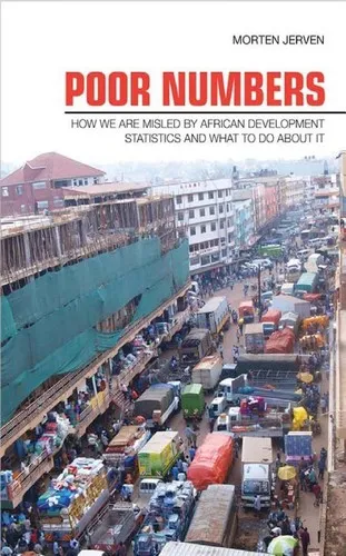 Poor Numbers: How We Are Misled by African Development Statistics and What to Do about It by Morten Jerven