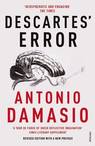 Descartes' Error by Antonio Damasio       