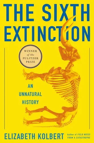 The Sixth Extinction: An Unnatural History by Elizabeth Kolbert