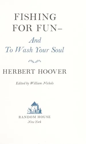 Fishing for fun--and to wash your soul by Herbert Clark Hoover - President of the USA (1929-1933)