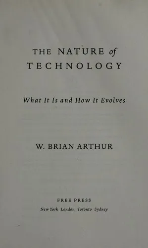 The Nature of Technology: What It Is and How It Evolves by W. Brian Arthur