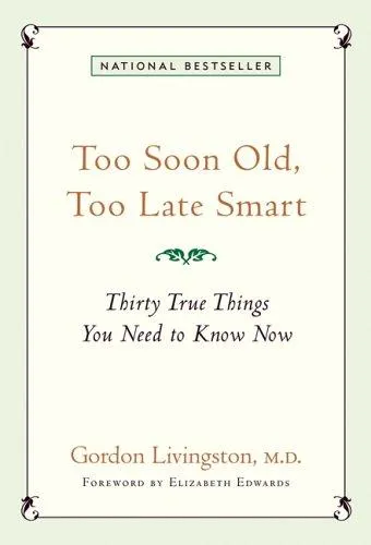 Too Soon Old, Too Late Smart by Gordon Livingston