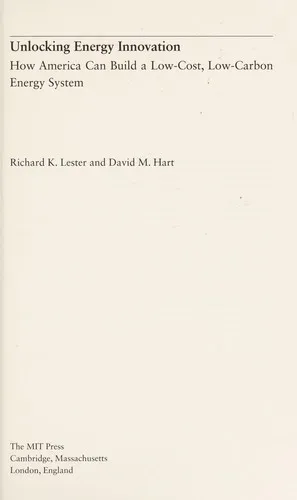 Unlocking Energy Innovation: How America Can Build a Low-Cost, Low-Carbon Energy System by Richard K. Lester