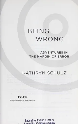 Being Wrong: Adventures in the Margin of Error by Kathryn Schulz