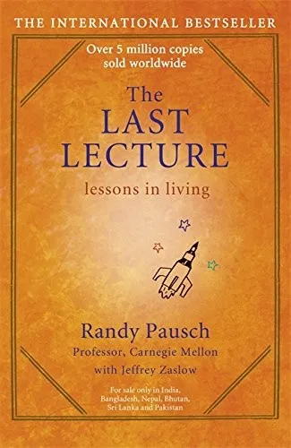 The Last Lecture by Jeffrey Zaslow, Randy Pausch