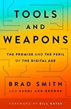 Tools and Weapons: The Promise and the Peril of the Digital Age by Brad Smith