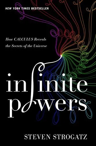 Infinite Powers by Steven H. Strogatz