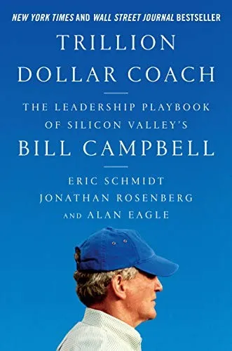 Trillion Dollar Coach by Eric Schmidt