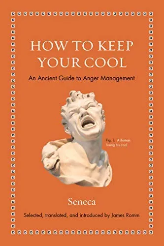 How to Keep Your Cool by Seneca