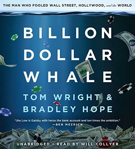 Billion Dollar Whale: The Man Who Fooled Wall Street, Hollywood, and the World by Tom Wright