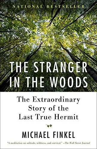 The stranger in the woods by Michael Finkel