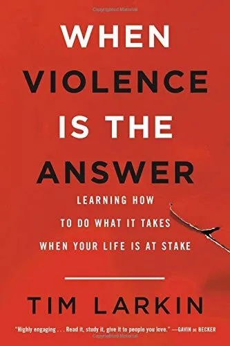 When Violence Is the Answer by Tim Larkin