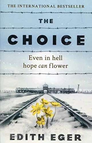 The Choice by EDITH EGER