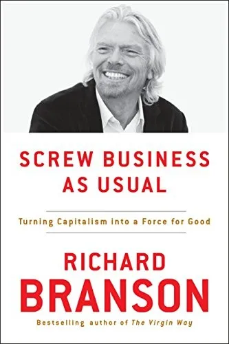 Screw Business As Usual by Richard Branson