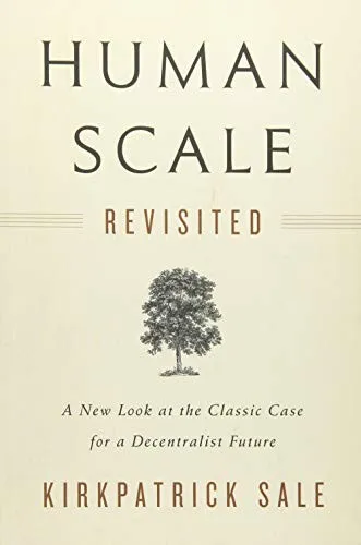 Human Scale Revisited by Kirkpatrick Sale