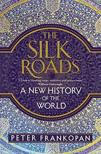 Silk Roads by Peter Frankopan