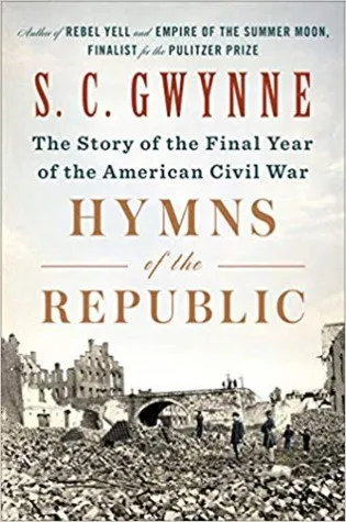 Hymns of the Republic by S. C. Gwynne