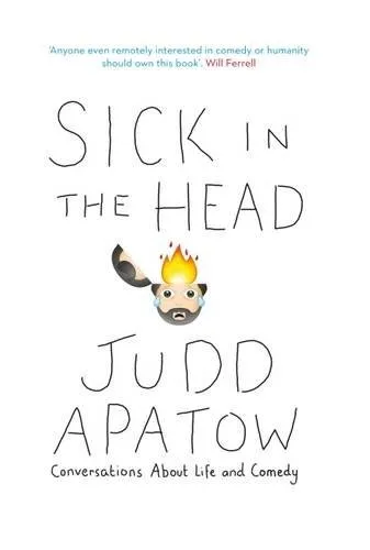 Sick in the Head by Judd Apatow