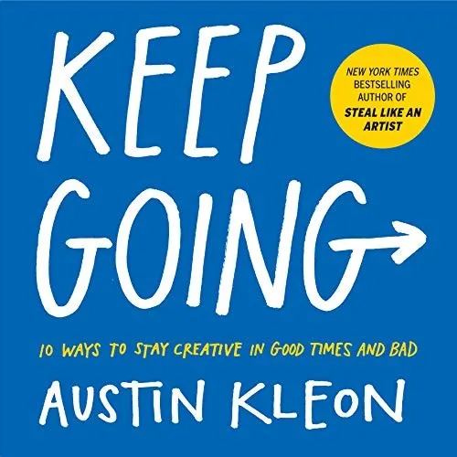 Keep Going by Austin Kleon