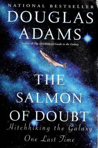 The Salmon of Doubt by Douglas Adams