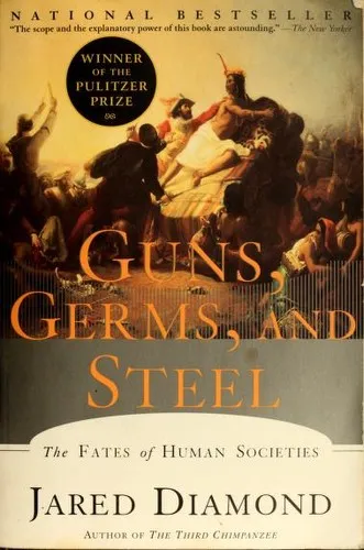 Guns, Germs, and Steel: The Fates of Human Societies by Jared Diamond