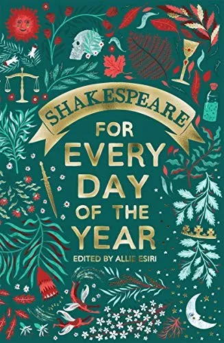 Shakespeare for Every Day of the Year by Allie Esiri