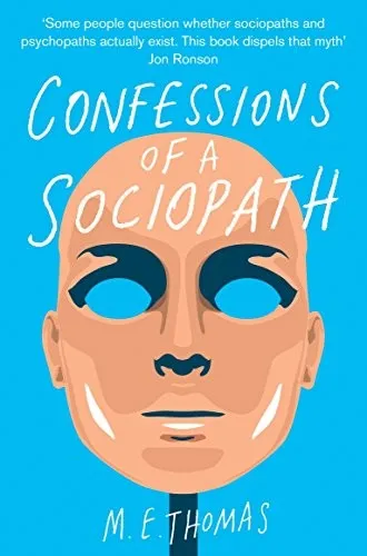 Confessions of a sociopath by M. E. Thomas