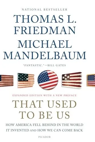 That Used to Be Us: How America Fell Behind in the World It Invented and How We Can Come Back by Thomas L. Friedman