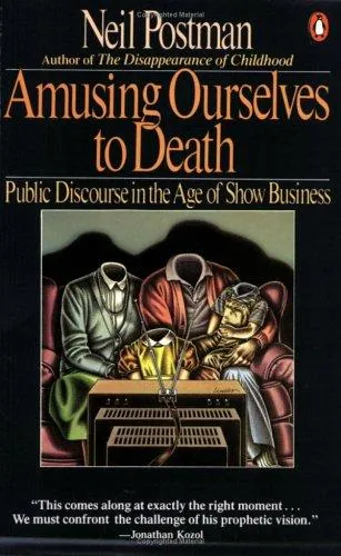 Amusing Ourselves to Death by Neil Postman