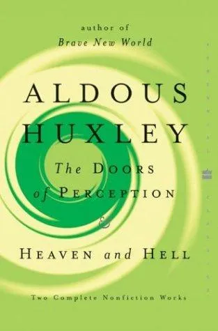 The Doors of Perception by Aldous Huxley