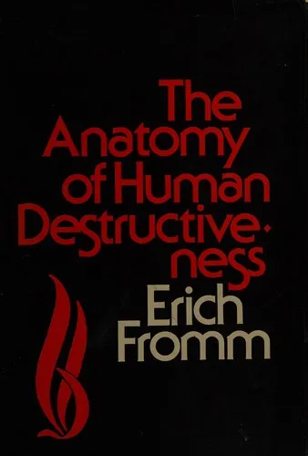 The Anatomy of Human Destructiveness by Erich Fromm