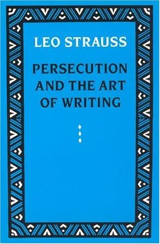 Persecution and the Art of Writing by Leo Strauss