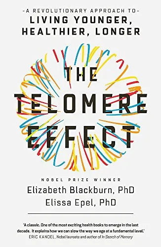 The Telomere Effect by Elizabeth Blackburn, Elissa Epel