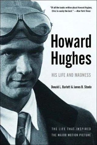 Howard Hughes by Donald L. Barlett, James B. Steele