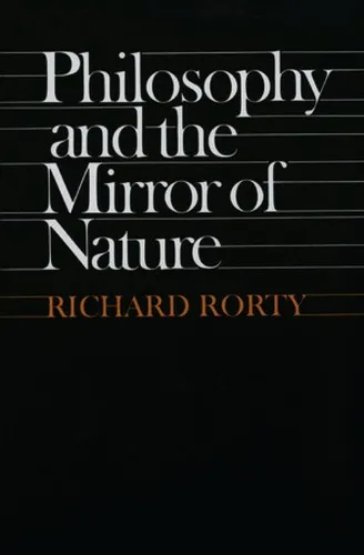 Philosophy and the Mirror of Nature by Richard Rorty