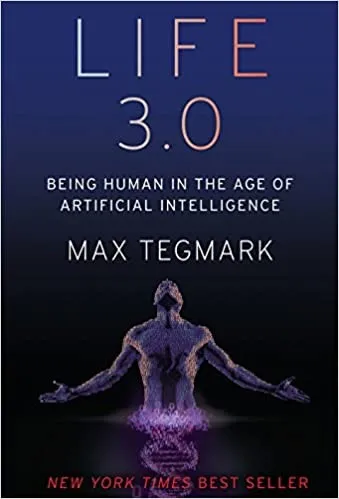 Life 3.0 by Max Tegmark