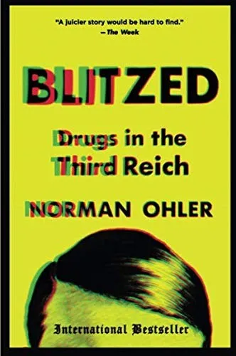 Blitzed: Drugs in the Third Reich by Norman Ohler