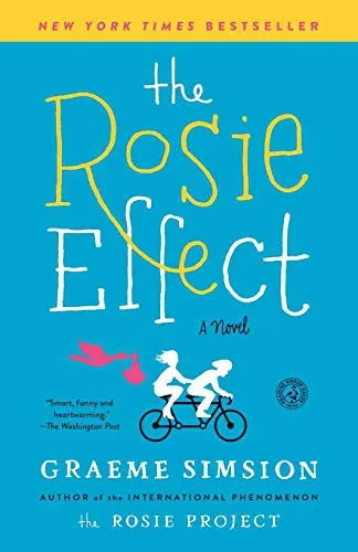 The Rosie Effect: Don Tillman, Book 2 by Graeme Simsion