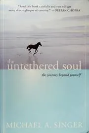 The Untethered Soul by Michael A. Singer