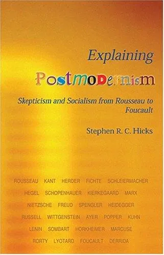 Explaining Postmodernism by Stephen Hicks