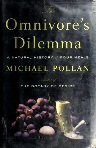 The Omnivore's Dilemma: A Natural History of Four Meals by Michael Pollan