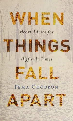 When Things Fall Apart by Pema Chödrön