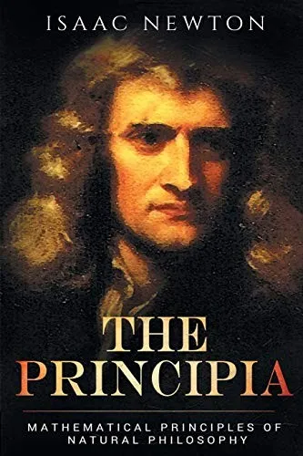 The Principia: The Authoritative Translation and Guide: Mathematical Principles of Natural Philosophy by Isaac Newton