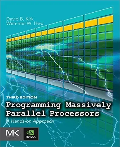 Programming Massively Parallel Processors by David B. Kirk, Wen-mei W. Hwu