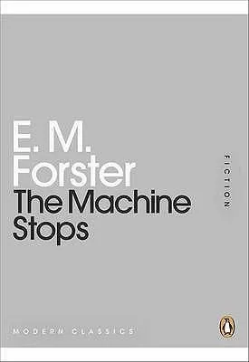 The Machine Stops by Edward Morgan Forster