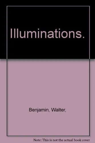 Illuminations by Walter Benjamin