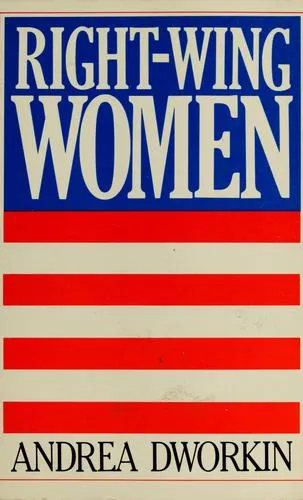 Right-Wing Women by Andrea Dworkin