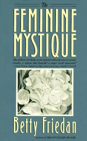 The Feminine Mystique by Betty Friedan