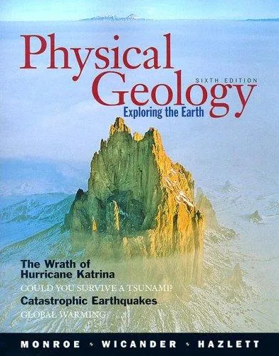 Physical Geology by James S. Monroe, Reed Wicander, Richard Hazlett